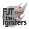 FJT and the Igniters - All Banged Up - Single